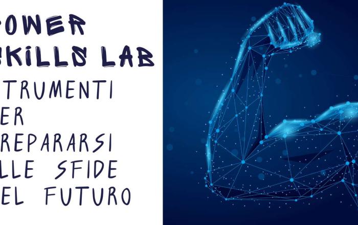 Power Skills Lab: strumenti per prepararsi alle sfide del futuro