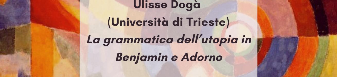 La grammatica dell’utopia in Benjamin e Adorno 