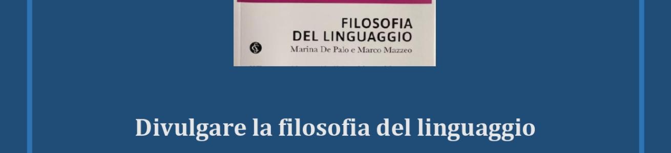 Presentazione volume - Filosofia del linguaggio di  Marina De Palo e Marco Mazzeo 